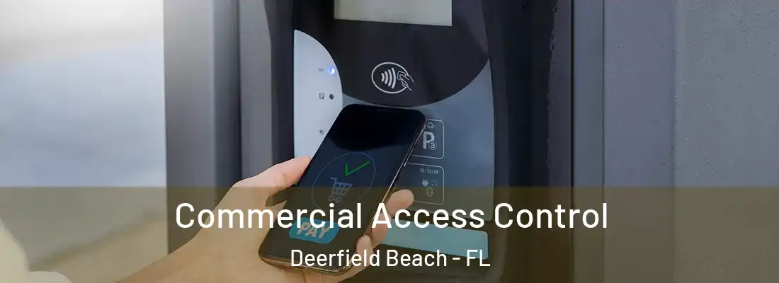  Commercial Access Control Deerfield Beach - FL