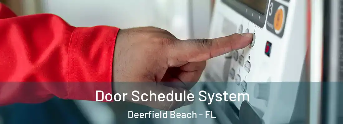Door Schedule System Deerfield Beach - FL