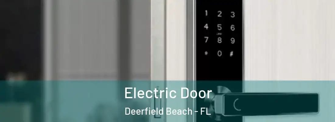  Electric Door Deerfield Beach - FL