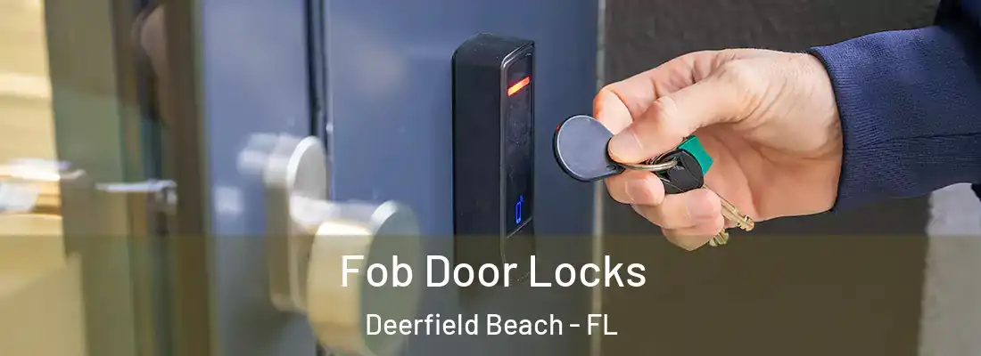  Fob Door Locks Deerfield Beach - FL