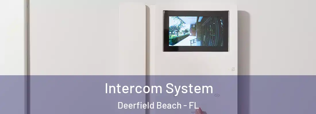  Intercom System Deerfield Beach - FL