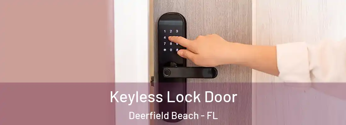  Keyless Lock Door Deerfield Beach - FL