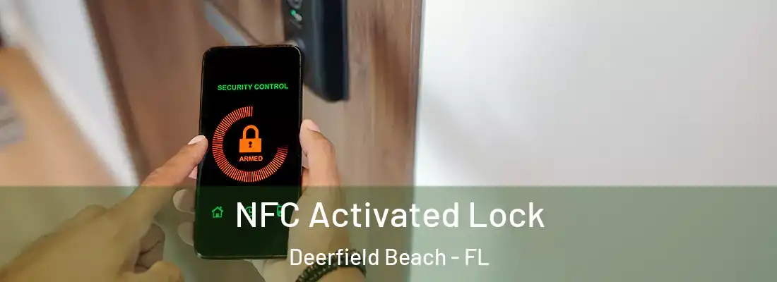 NFC Activated Lock Deerfield Beach - FL