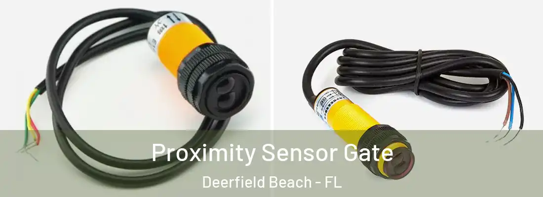  Proximity Sensor Gate Deerfield Beach - FL
