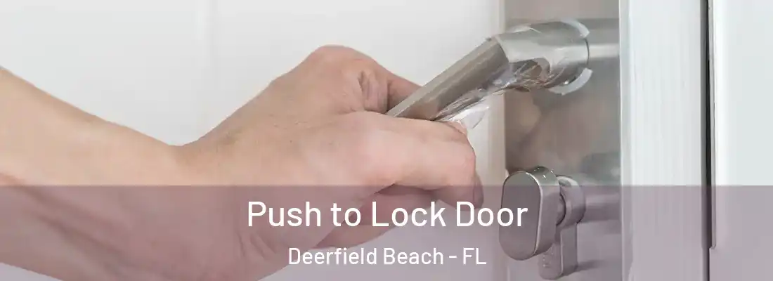  Push to Lock Door Deerfield Beach - FL