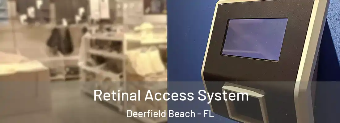  Retinal Access System Deerfield Beach - FL