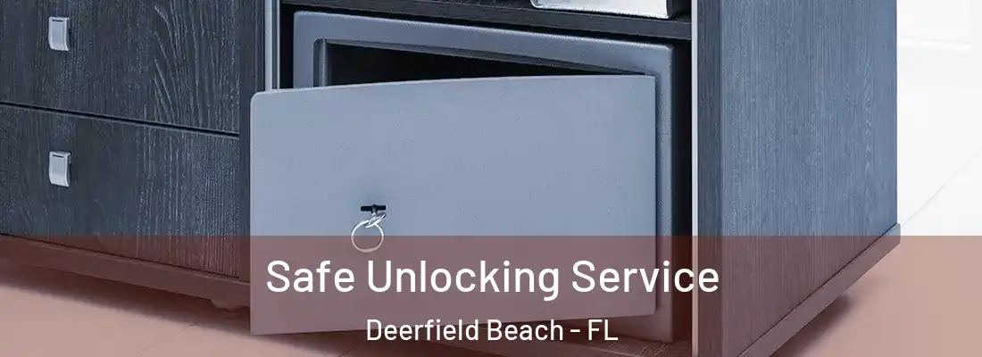  Safe Unlocking Service Deerfield Beach - FL