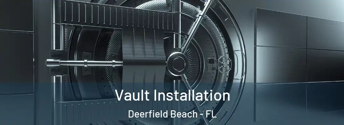 Vault Installation Deerfield Beach - FL