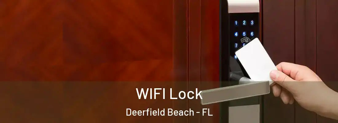 WIFI Lock Deerfield Beach - FL